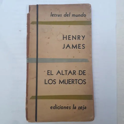 Libro usado en venta: El altar de los muertos de Henry James; editorial La Reja impreso en 1955 realizamos envios a todo el mundo.1