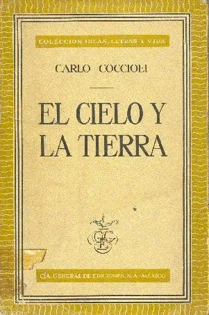 Libro usado en venta: El cielo y la tierra de Carlo Coccioli; editorial CGE impreso en 1957 realizamos envios a todo el mundo.1