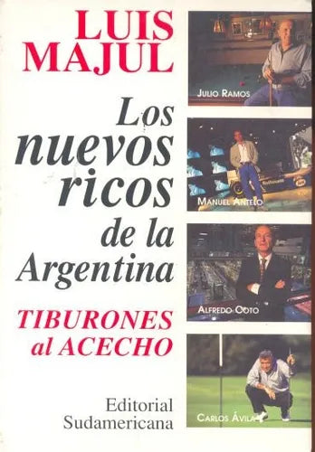 Libro usado en venta: Los nuevos ricos de la Argentina de Luis Majul; editorial Sudamericana impreso en 1997 realizamos envios a todo el mundo.1
