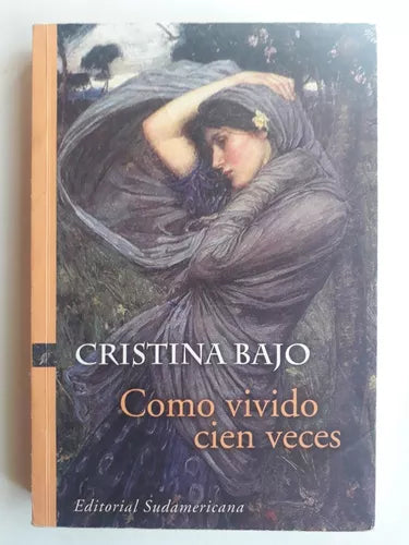 Libro usado en venta: Como vivido cien veces de Cristina Bajo; editorial Sudamericana impreso en 2004 realizamos envios a todo el mundo.1