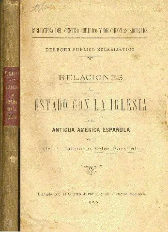 Libro usado en venta: Relaciones del estado con la Iglesia en la antigua America espa?ola de Dalmacio Velez Sarsfield; Centro Juridico 18891.1