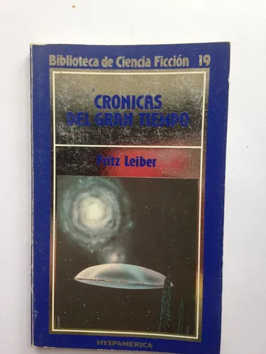 Libro usado en venta: Cronicas del gran tiempo de Fritz Leiber; editorial Hyspamerica impreso en 1985 realizamos envios a todo el mundo.1