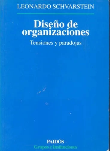 Libro usado en venta: Dise?o de organizaciones de Leonardo Schvarstein; editorial Paidos impreso en 2000 realizamos envios a todo el mundo.1
