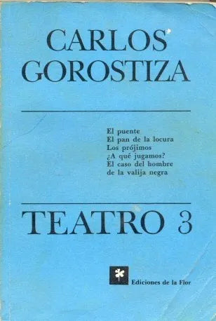 Libro usado en venta: Teatro 3 y Teatro 6 de Carlos Gorostiza; editorial Ediciones de la Flor impreso en 1997 realizamos envios a todo el mundo.1