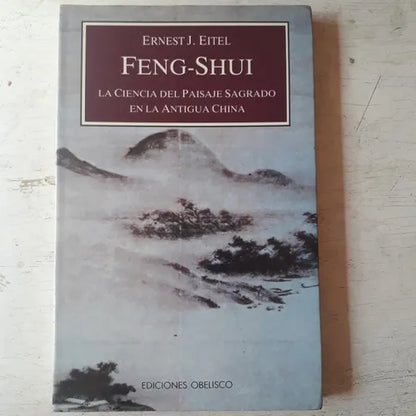 Libro usado en venta: Feng-Shui, La ciencia del paisaje sagrado de Ernest J. Eitel; editorial Obelisco impreso en 1993 envios a todo el mundo.1
