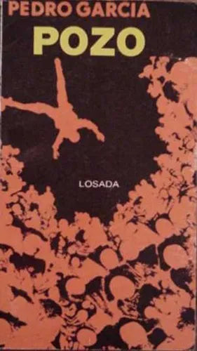 Libro usado en venta: Pozo de Pedro Garcia; editorial Losada impreso en 1982 realizamos envios a todo el mundo.1