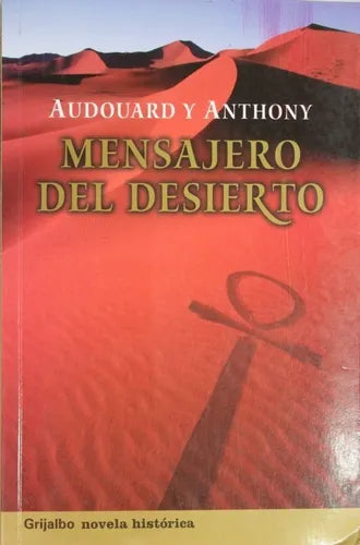 Libro usado en venta: Mensajero del desierto de Aintoine Audouard Léonard Anthony; editorial Sudamericana impreso en 2005 envios a todo el mundo.1