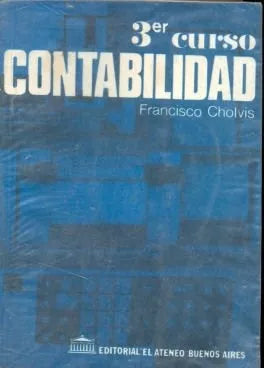 Libro usado en venta: Contabilidad - 3 curso de Francisco Cholvis; editorial El Ateneo impreso en 1981 realizamos envios a todo el mundo.1