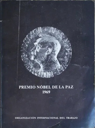 Libro usado en venta: Premio nobel de la paz 1969 de Organizacion Internacional del Trabajo; editorial Suiza impreso en 1970 envios a todo el mundo.1