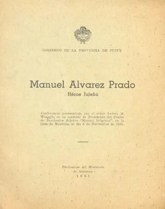 Libro usado en venta: Manuel Alvarez Prado - Heroe Juje?o; editorial Publicacion del Ministerio de Gobierno impreso en 1961 envios a todo el mundo.1