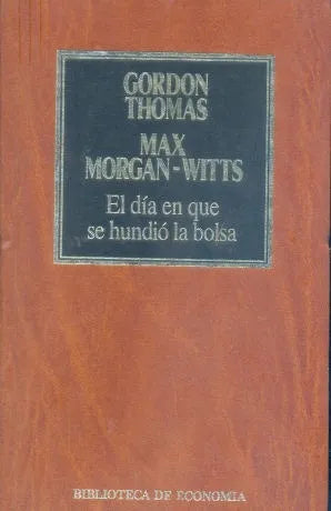 Libro usado en venta: El dia en que se hundio la bolsa de Gordon Thomas - Max Morgan-Witts; editorial Hyspamerica impreso en 1985.1