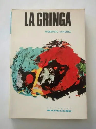 Libro usado en venta: La gringa de Florencio Sanchez; editorial Kapelusz impreso en 1967 realizamos envios a todo el mundo.1