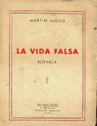 Libro usado en venta: La vida falsa de Martin Aldao; editorial Atlas impreso en 1942 realizamos envios a todo el mundo.1