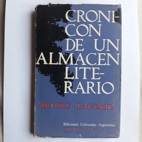 Libro usado en venta: Cronicon de un almacen literario de Arturo Lagorio; editorial Ediciones Culturales Argentinas impreso en 1962.1