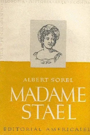 Libro usado en venta: Madame Stael de Albert Sorel; editorial Americalee impreso en 1945 realizamos envios a todo el mundo.1