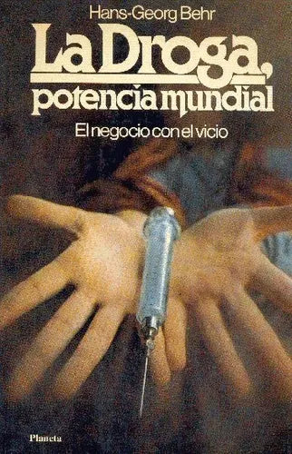 Libro usado en venta: La droga, potencia mundial de Hans Georg Behr; editorial Planeta impreso en 1981 realizamos envios a todo el mundo.1
