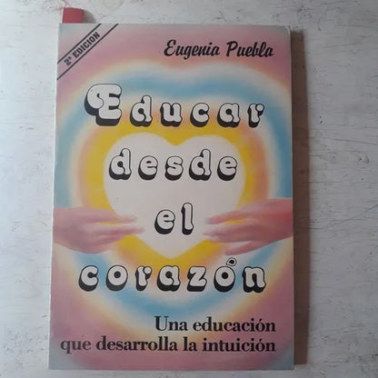 Libro usado en venta: Educar desde el corazon de Eugenia Puebla; editorial Errepar impreso en 1993 realizamos envios a todo el mundo.1