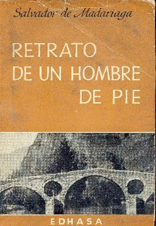 Libro usado en venta: Retrato de un hombre de pie de Salvador de Madariaga; editorial Edhasa impreso en 1964 realizamos envios a todo el mundo.1