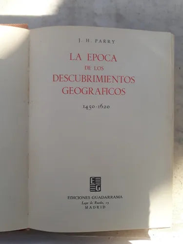 Libro usado en venta: La epoca de los descubrimientos geograficos (1450-1620) de J. H. Parry; editorial Guadarrama impreso en 1964.1