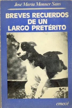 Libro usado en venta: Breves recuerdos de un largo preterito de Jose Maria Monner Sans; editorial Emece impreso en 1976 envios a todo el mundo.1