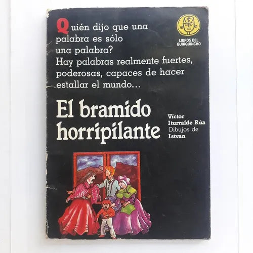 Libro usado en venta: El bramido horripilante de Victor Iturralde Rua; editorial Libros del Quirquincho impreso en 1987 envios a todo el mundo.1