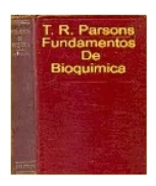 Libro usado en venta: Fundamentos de bioquimica de T. R. Parsons; editorial Poblet impreso en 1928 realizamos envios a todo el mundo.1