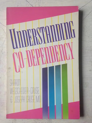 Libro usado en venta: Understanding Co-Dependency de Sharon Wegscheider Cruse - J. Cruse; editorial Health Communications impreso en 1990.1