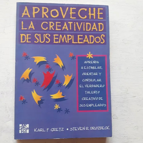 Libro usado en venta: Aproveche la creatividad de sus empleadores de Karl F. Gretz - Steven R. Drozdeck; editorial McGraw-Hill impreso en 1994.1