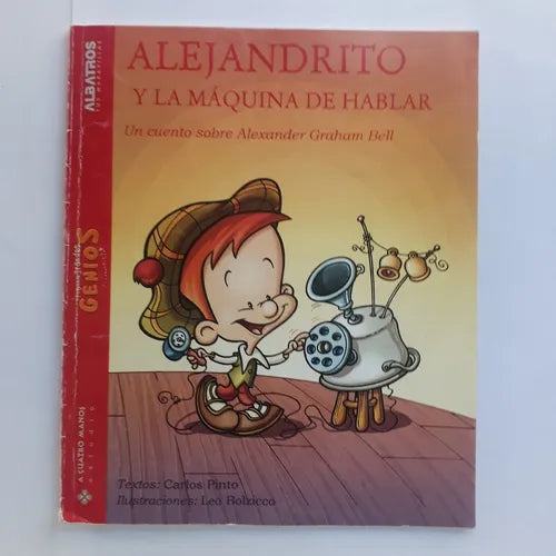 Libro usado en venta: Alejandrito y la maquina de hablar de Carlos Pinto - Leo Bolzicco; editorial Albatros impreso en 2004 envios a todo el mundo.1