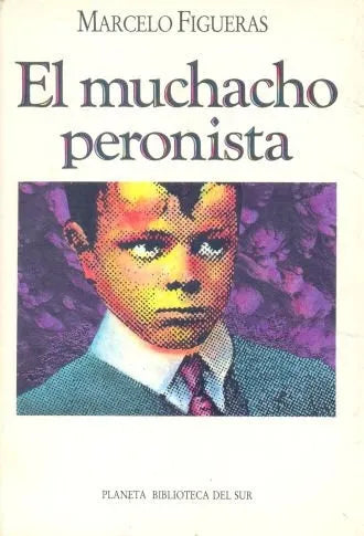 Libro usado en venta: El muchacho peronista de Marcelo Figueras; editorial Planeta impreso en 1992 realizamos envios a todo el mundo.1