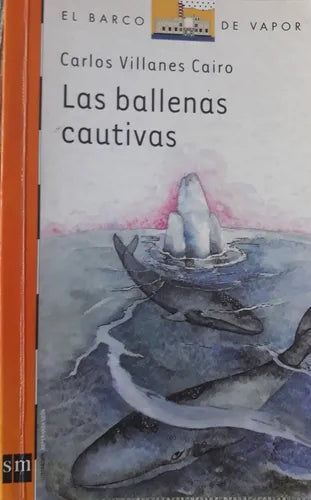 Libro usado en venta: Las ballenas cautivas de Carlos Villanes Cairo; editorial SM impreso en 2010 realizamos envios a todo el mundo.1