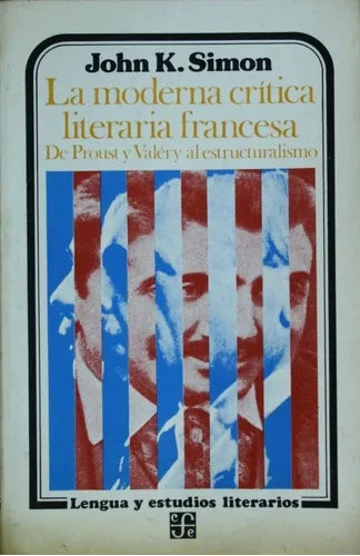 Libro usado en venta: La moderna cr?tica literaria francesa - De Proust y Val?ry al estructuralismo de John K. Simon; Fondo de Cultura Económica 1984.1
