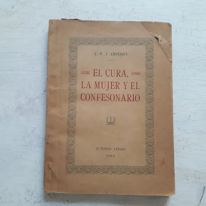 Libro usado en venta: El cura, la mujer y el confesonario de C. P. T. Chiniquy; impreso en 1919 realizamos envios a todo el mundo.1