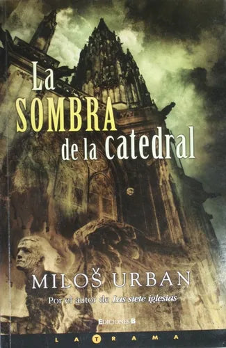 Libro usado en venta: La sombra de la catedral de Milos Urban; editorial Ediciones B impreso en 2006 realizamos envios a todo el mundo.1