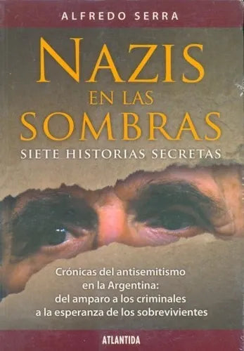 Libro usado en venta: Nazis en las sombras de Alfredo Serra; editorial Atlantida impreso en 2008 realizamos envios a todo el mundo.1