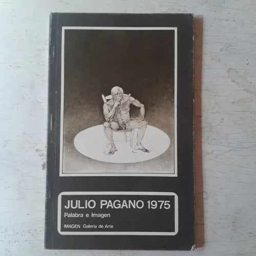 Libro usado en venta: Julio Pagano - Palabra e imagen de Jose Viñals; editorial Imagen Galeria de Arte impreso en 1975 envios a todo el mundo.1