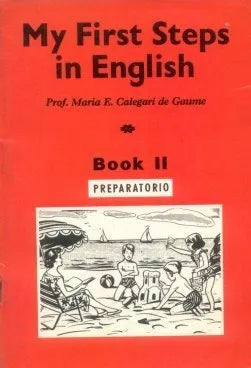 Libro usado en venta: My first steps in english - Book II de Maria E. Calegari de Gaume; editorial Cambridge University Press impreso en 1981.1