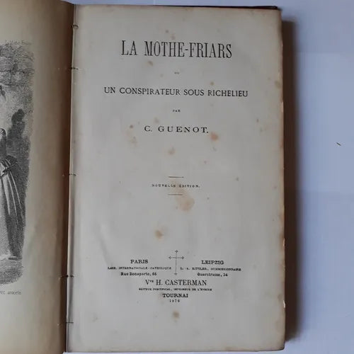 Libro usado en venta: La mothe-friars ou un conspirateur sous Richelieu de C. Guenot; editorial H. Casterman impreso en 1876 envios a todo el mundo.1