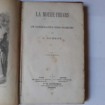 Libro usado en venta: La mothe-friars ou un conspirateur sous Richelieu de C. Guenot; editorial H. Casterman impreso en 1876 envios a todo el mundo.1