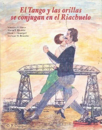Libro usado en venta: El tango y las orillas se conjugan en el Riachuelo; editorial Ediciones del Autor impreso en 2002 envios a todo el mundo.1
