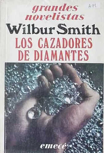 Libro usado en venta: Los cazadores de diamantes de Wilbur A. Smith; editorial Emece impreso en 1986 realizamos envios a todo el mundo.1