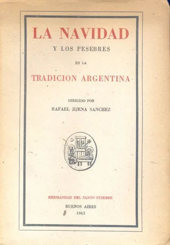 Libro usado en venta: La navidad y los pesebres en la tradicion argentina de Rafael Jijena Sanchez; Hermandad del Santo Pesebre impreso en 19631.1