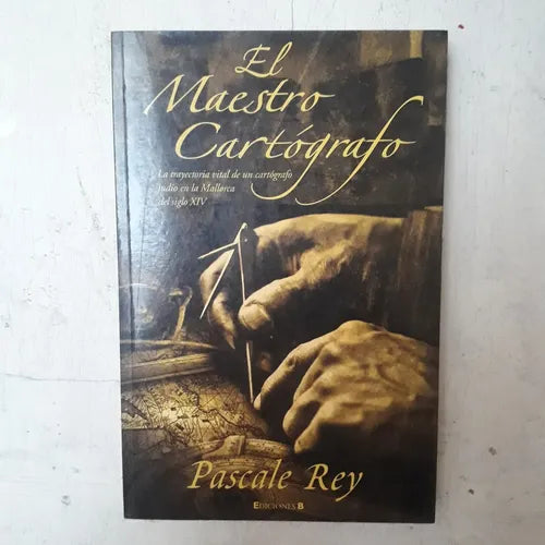 Libro usado en venta: El maestro cartografo de Pascale Rey; editorial Ediciones B impreso en 2005 realizamos envios a todo el mundo.1