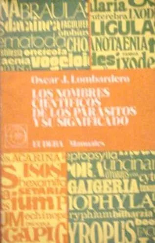 Libro usado en venta: Los nombres cientificos de los parasitos y su significado de Oscar J. Lombardero; editorial Eudeba impreso en 1978.1
