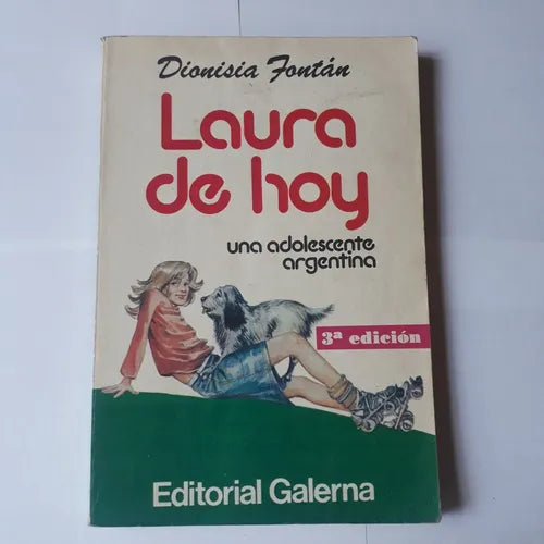 Libro usado en venta: Laura de hoy una adolescente argentina de Dionisia Fontan; editorial Galerna impreso en 1986 realizamos envios a todo el mundo.1