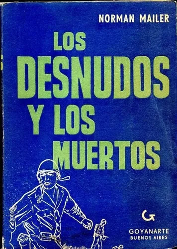 Libro usado en venta: Los desnudos y los muertos de Norman Mailer; editorial Juan Goyanarte impreso en 1959 realizamos envios a todo el mundo.1