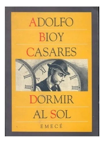 Libro usado en venta: Dormir al sol de Adolfo Bioy Casares; editorial Emece impreso en 1999 realizamos envios a todo el mundo.1