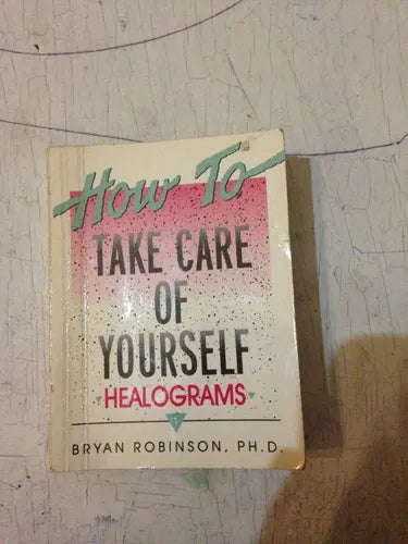 Libro usado en venta: How to take of yourself de Bryan Robinson; editorial Health Communications impreso en 1991 realizamos envios a todo el mundo.1