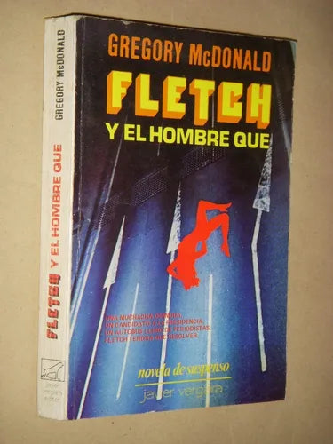 Libro usado en venta: Fletch y el hombre que de Gregory McDonald; editorial Javier Vergara impreso en 1985 realizamos envios a todo el mundo.1