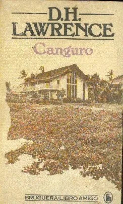 Libro usado en venta: Canguro de D. H. Lawrence (David Herbert Lawrence); editorial Bruguera impreso en 1981 realizamos envios a todo el mundo.1